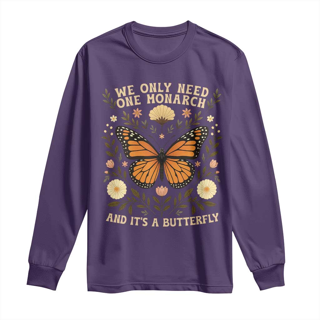 We Only Need One Monarch And Its A Butterfly Long Sleeve Shirt Retro Flowers TS11 Purple Print Your Wear