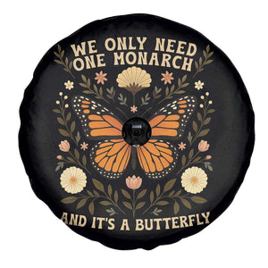 We Only Need One Monarch And Its A Butterfly Spare Tire Cover Retro Flowers TS11 Print Your Wear