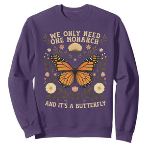 We Only Need One Monarch And Its A Butterfly Sweatshirt Retro Flowers TS11 Purple Print Your Wear