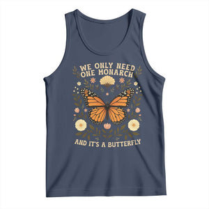 We Only Need One Monarch And Its A Butterfly Tank Top Retro Flowers TS11 Navy Print Your Wear