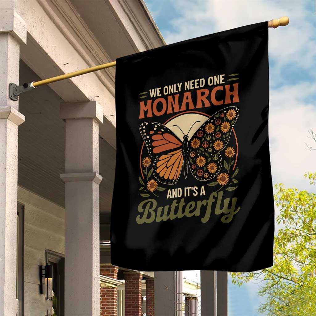 We Only Need One Monarch And Its A Butterfly Garden Flag Retro Peace Sign Flowers TS11 Print Your Wear