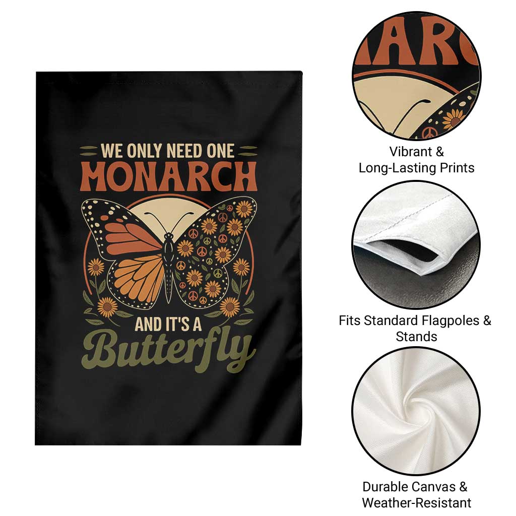 We Only Need One Monarch And Its A Butterfly Garden Flag Retro Peace Sign Flowers TS11 Print Your Wear