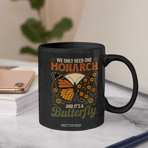 We Only Need One Monarch And Its A Butterfly Coffee Mug Retro Peace Sign Flowers TS11 Print Your Wear