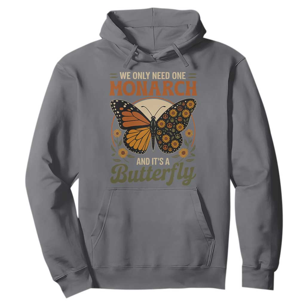 We Only Need One Monarch And Its A Butterfly Hoodie Retro Peace Sign Flowers TS11 Charcoal Print Your Wear