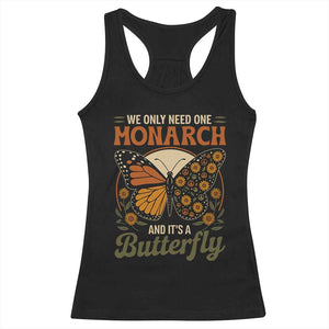 We Only Need One Monarch And Its A Butterfly Racerback Tank Top Retro Peace Sign Flowers TS11 Black Print Your Wear