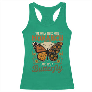 We Only Need One Monarch And Its A Butterfly Racerback Tank Top Retro Peace Sign Flowers TS11 Irish Green Print Your Wear