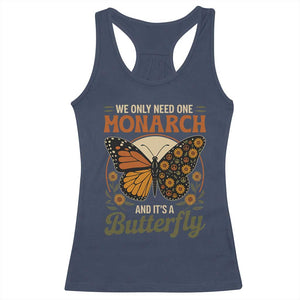 We Only Need One Monarch And Its A Butterfly Racerback Tank Top Retro Peace Sign Flowers TS11 Navy Print Your Wear