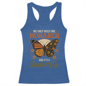 We Only Need One Monarch And Its A Butterfly Racerback Tank Top Retro Peace Sign Flowers TS11 Royal Blue Print Your Wear
