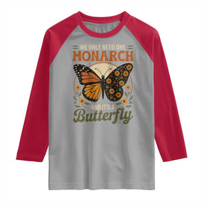 We Only Need One Monarch And Its A Butterfly Raglan Shirt Retro Peace Sign Flowers TS11 Sport Gray Red Print Your Wear