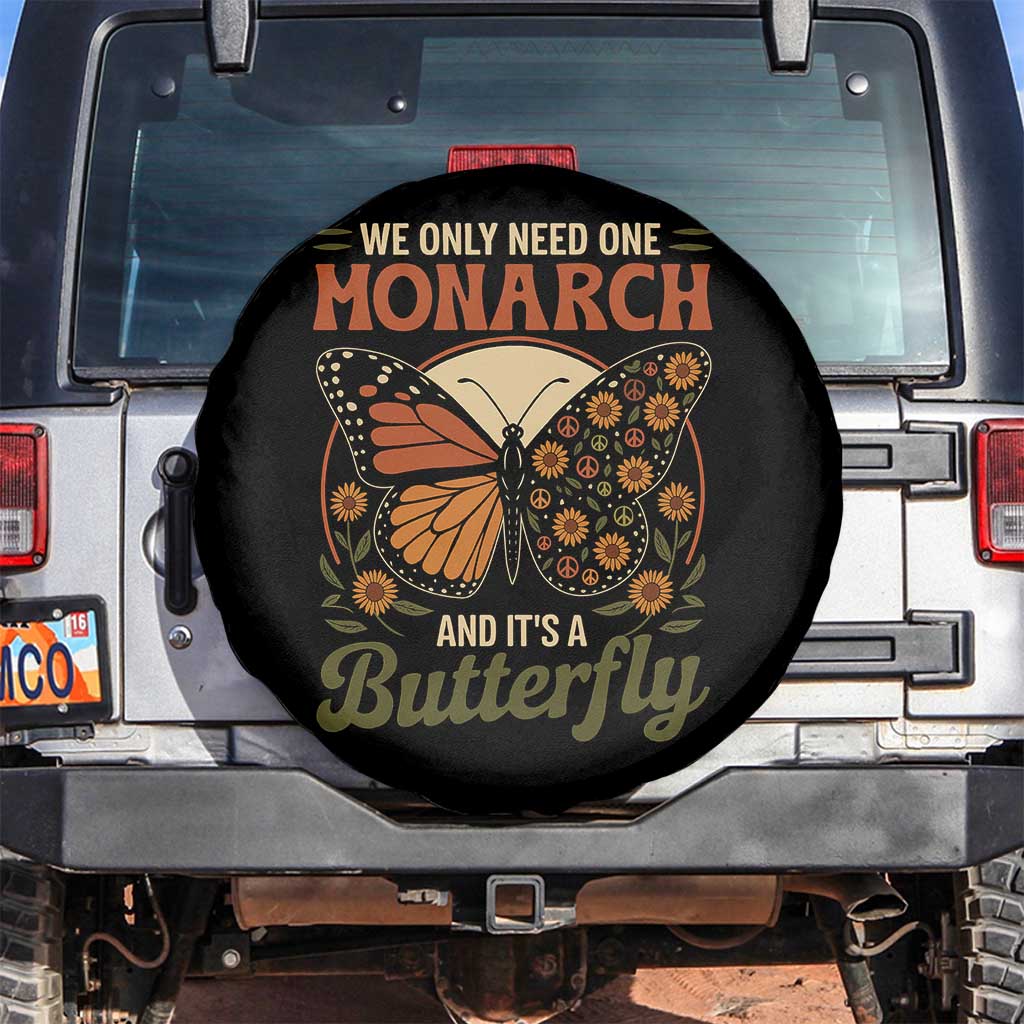 We Only Need One Monarch And Its A Butterfly Spare Tire Cover Retro Peace Sign Flowers TS11 No hole Black Print Your Wear