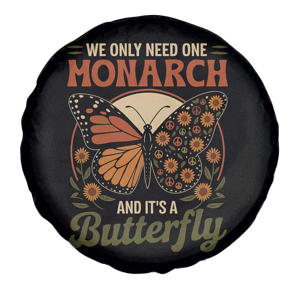 We Only Need One Monarch And Its A Butterfly Spare Tire Cover Retro Peace Sign Flowers TS11 Print Your Wear