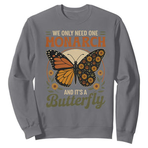 We Only Need One Monarch And Its A Butterfly Sweatshirt Retro Peace Sign Flowers TS11 Charcoal Print Your Wear