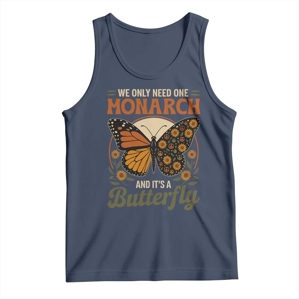 We Only Need One Monarch And Its A Butterfly Tank Top Retro Peace Sign Flowers TS11 Navy Print Your Wear