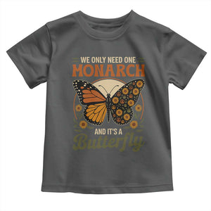 We Only Need One Monarch And Its A Butterfly Toddler T Shirt Retro Peace Sign Flowers TS11 Dark Heather Print Your Wear