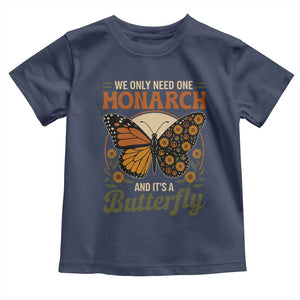 We Only Need One Monarch And Its A Butterfly Toddler T Shirt Retro Peace Sign Flowers TS11 Navy Print Your Wear