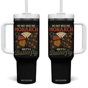 We Only Need One Monarch And Its A Butterfly Tumbler With Handle Retro Peace Sign Flowers TS11 One Size: 40 oz Black Print Your Wear