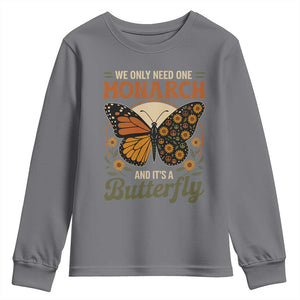 We Only Need One Monarch And Its A Butterfly Youth Sweatshirt Retro Peace Sign Flowers TS11 Charcoal Print Your Wear