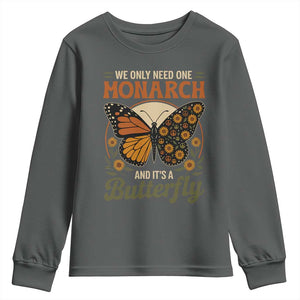 We Only Need One Monarch And Its A Butterfly Youth Sweatshirt Retro Peace Sign Flowers TS11 Dark Heather Print Your Wear