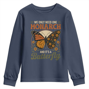 We Only Need One Monarch And Its A Butterfly Youth Sweatshirt Retro Peace Sign Flowers TS11 Navy Print Your Wear