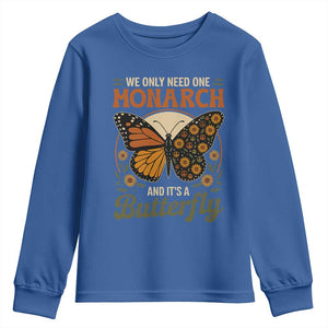 We Only Need One Monarch And Its A Butterfly Youth Sweatshirt Retro Peace Sign Flowers TS11 Royal Blue Print Your Wear