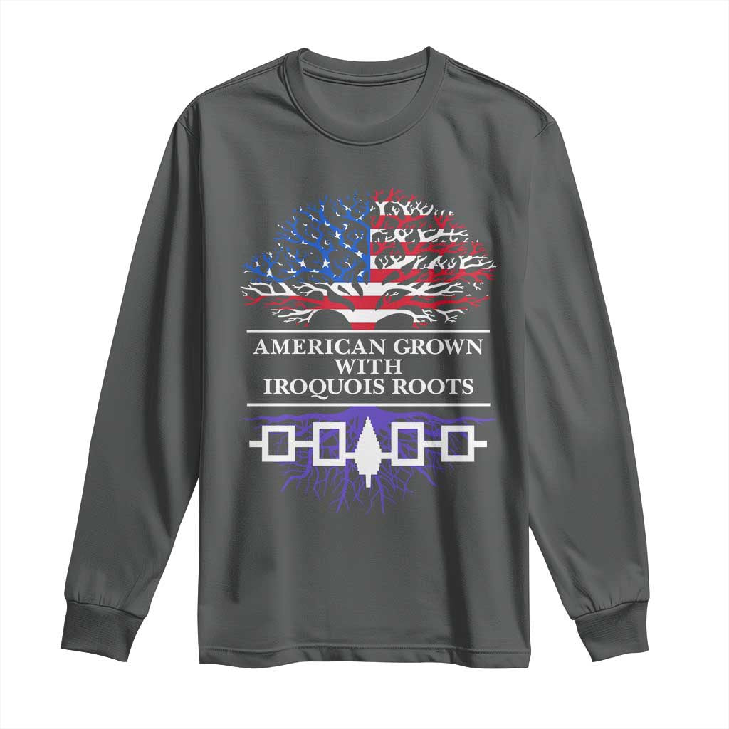 American Grown With Iroquois Roots Long Sleeve Shirt Tree USA Flag TS11 Dark Heather Print Your Wear