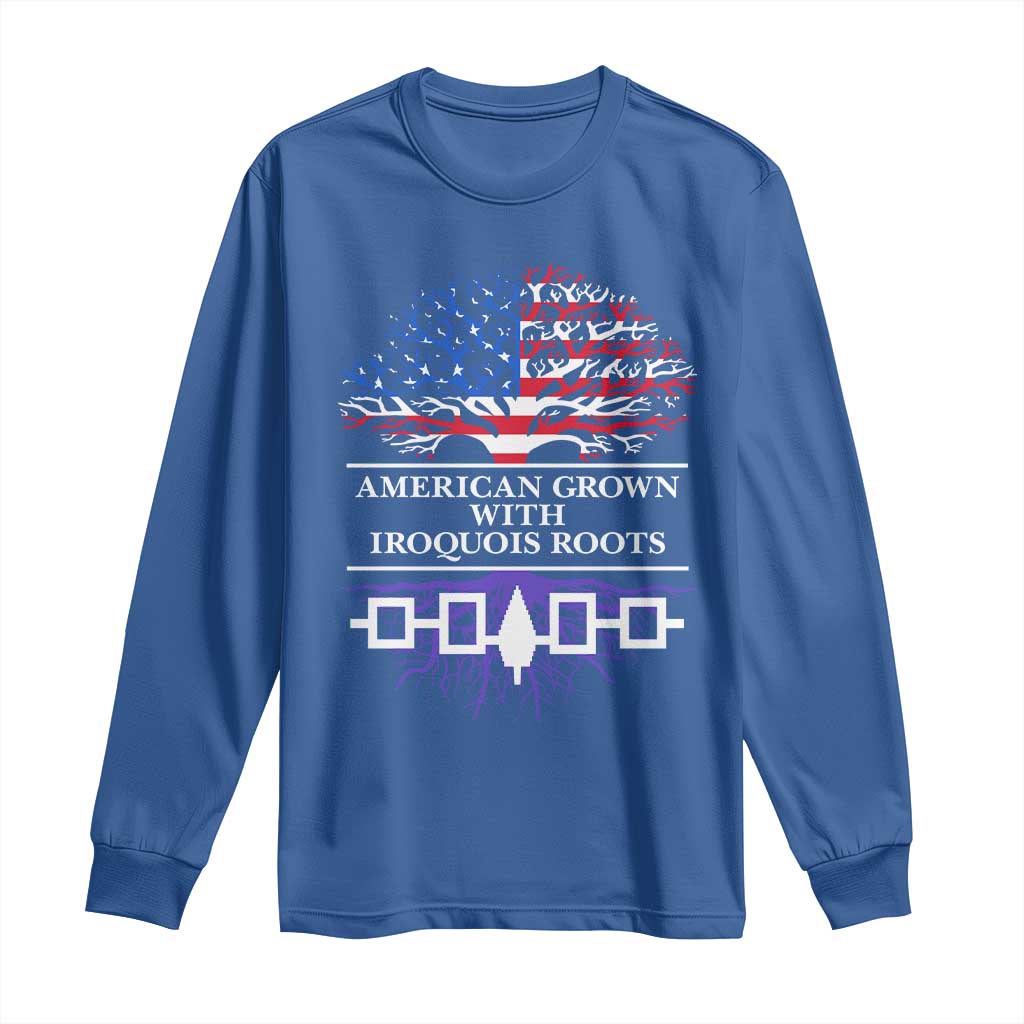 American Grown With Iroquois Roots Long Sleeve Shirt Tree USA Flag TS11 Royal Blue Print Your Wear