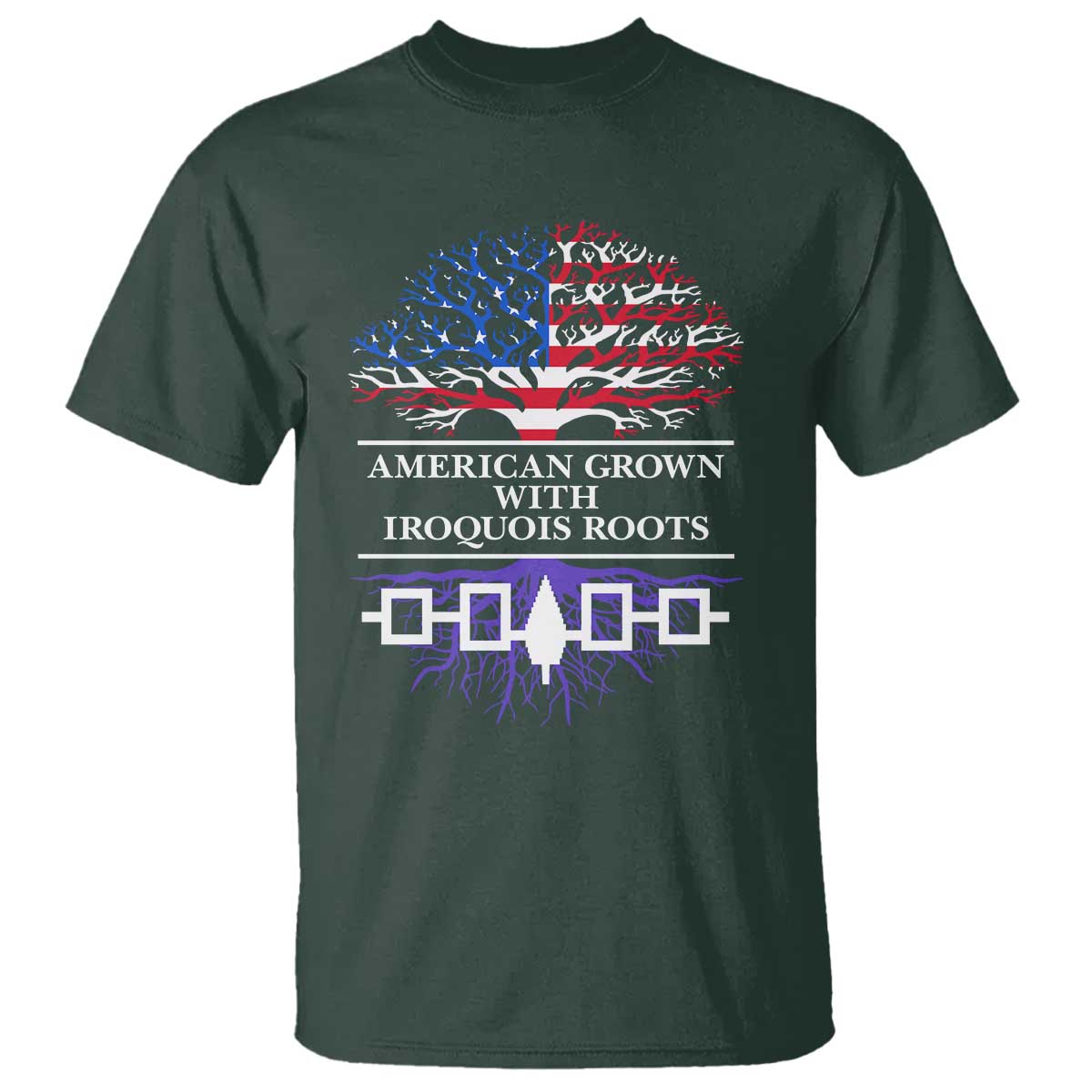 American Grown With Iroquois Roots T Shirt Tree USA Flag TS11 Dark Forest Green Print Your Wear
