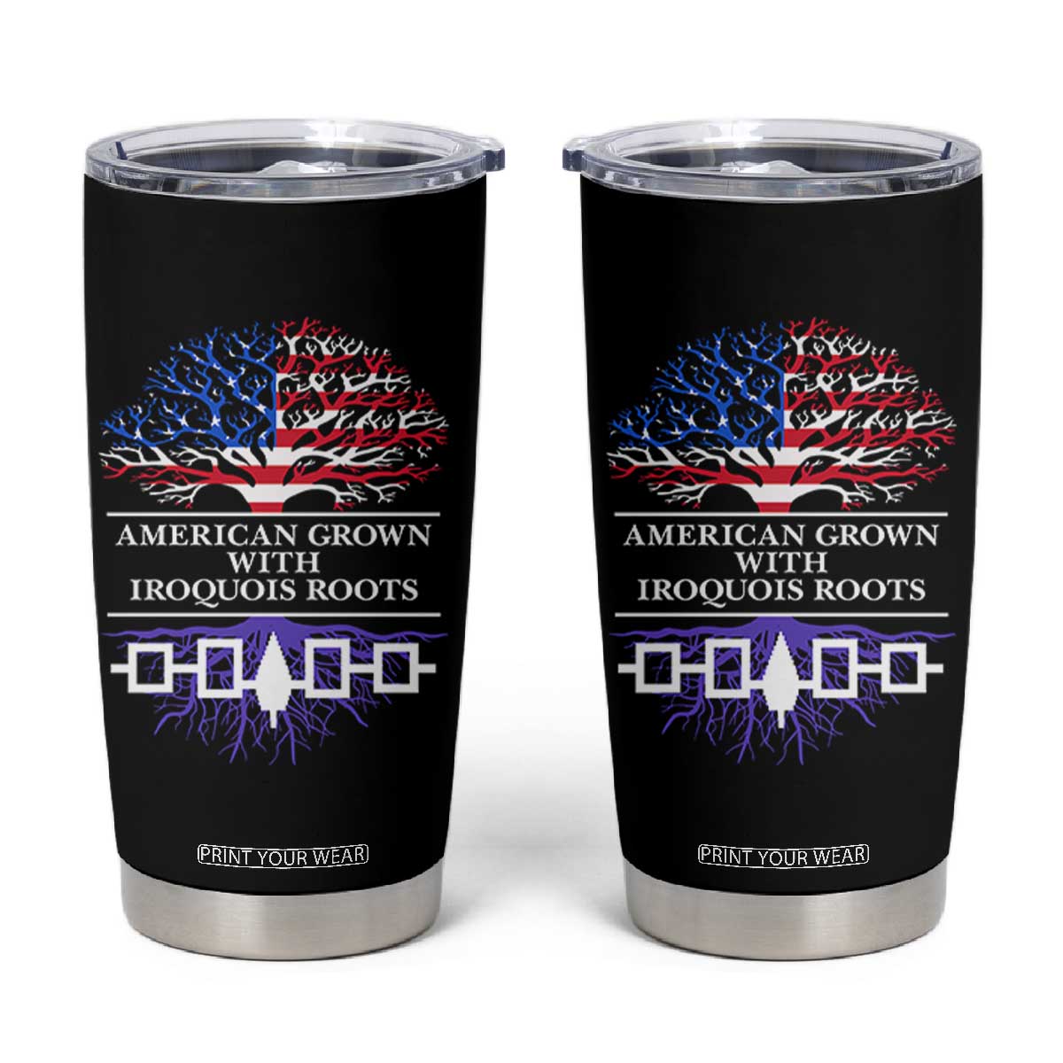 American Grown With Iroquois Roots Tumbler Cup Tree USA Flag TS11 Black Print Your Wear