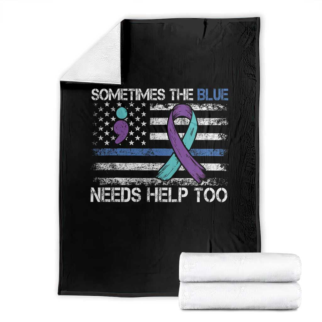 Police Suicide Awareness Throw Blanket Sometimes The Blue Need Help Too TS11 Black Print Your Wear