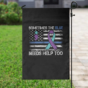 Police Suicide Awareness Garden Flag Sometimes The Blue Need Help Too TS11 Print Your Wear