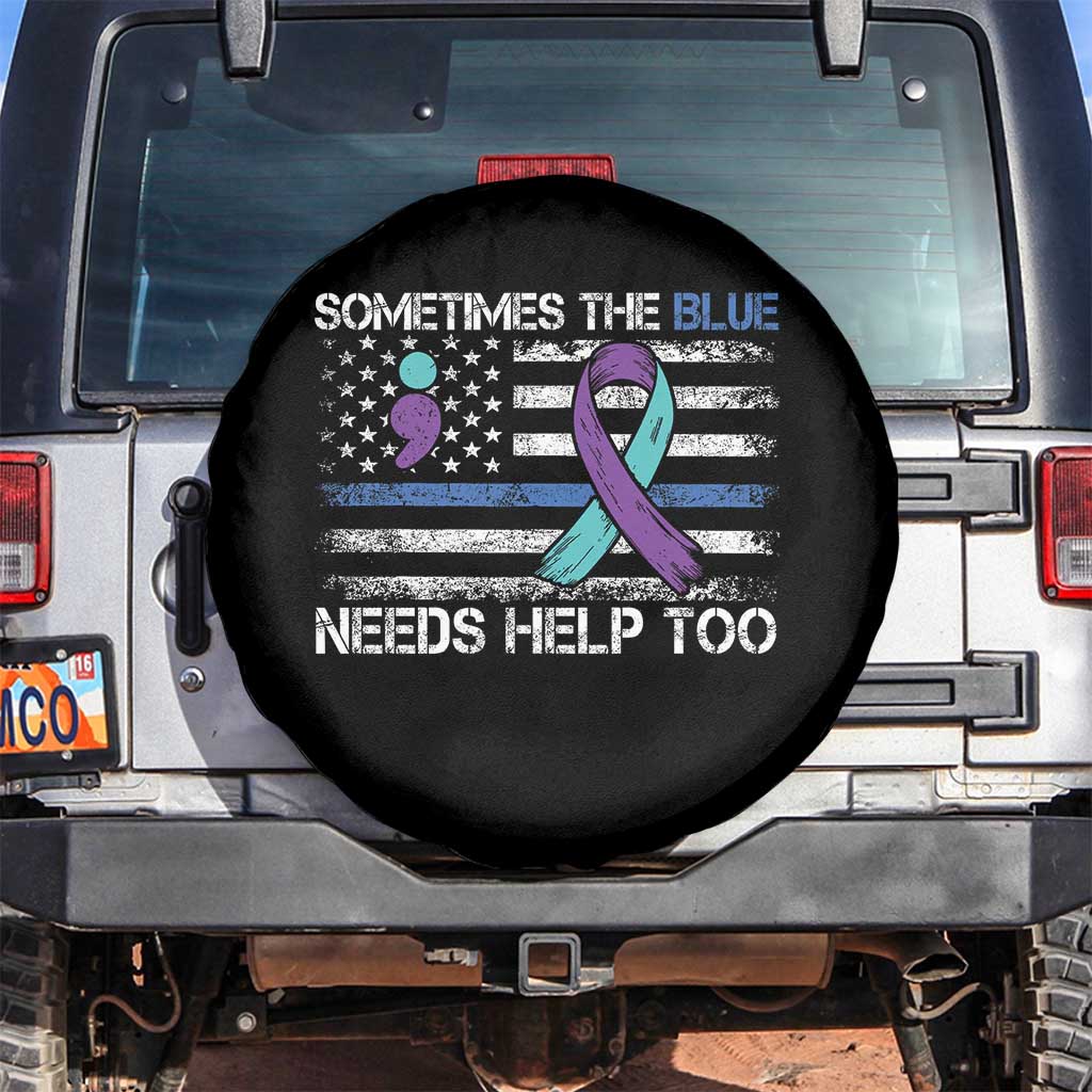 Police Suicide Awareness Spare Tire Cover Sometimes The Blue Need Help Too TS11 No hole Black Print Your Wear