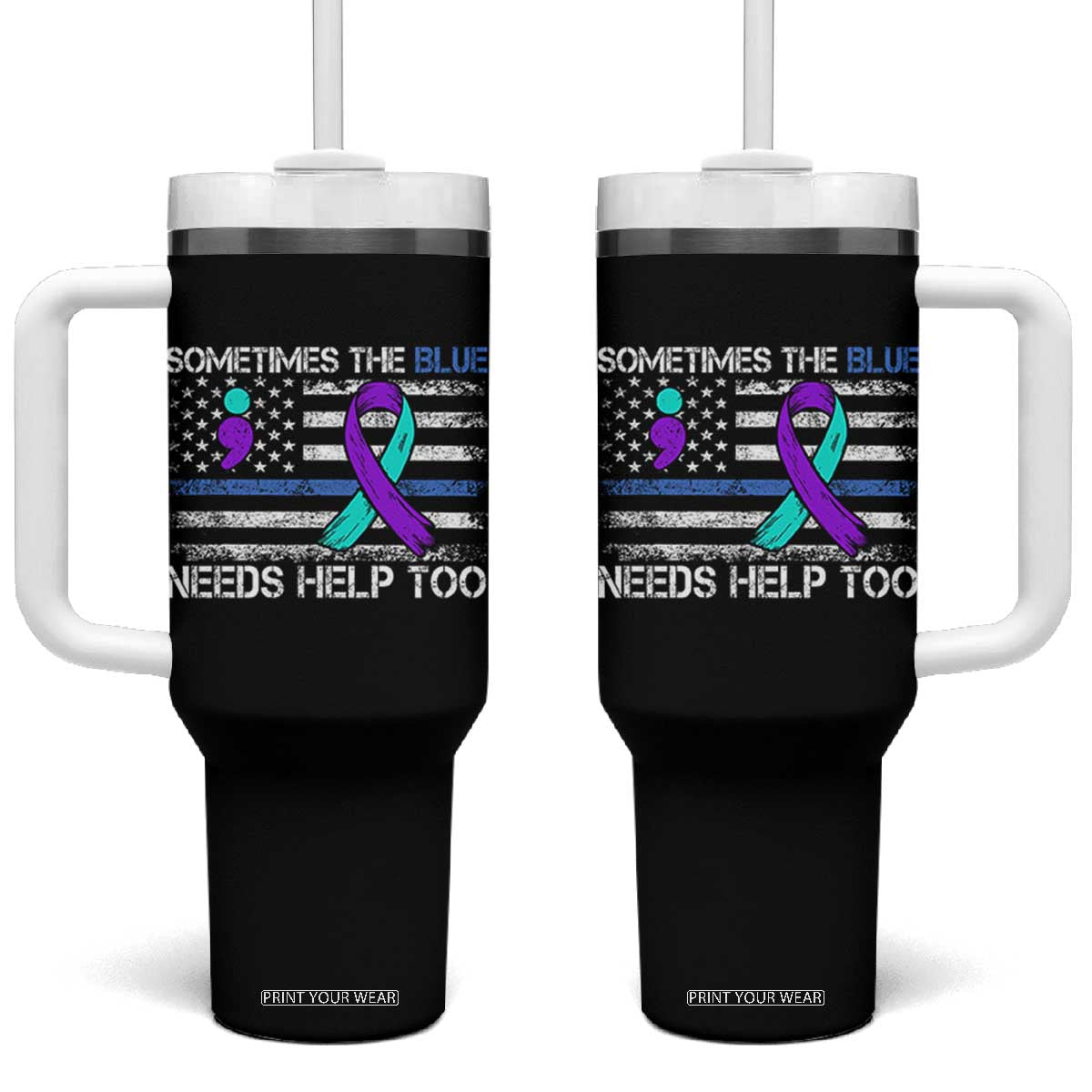 Police Suicide Awareness Tumbler With Handle Sometimes The Blue Need Help Too TS11 One Size: 40 oz Black Print Your Wear