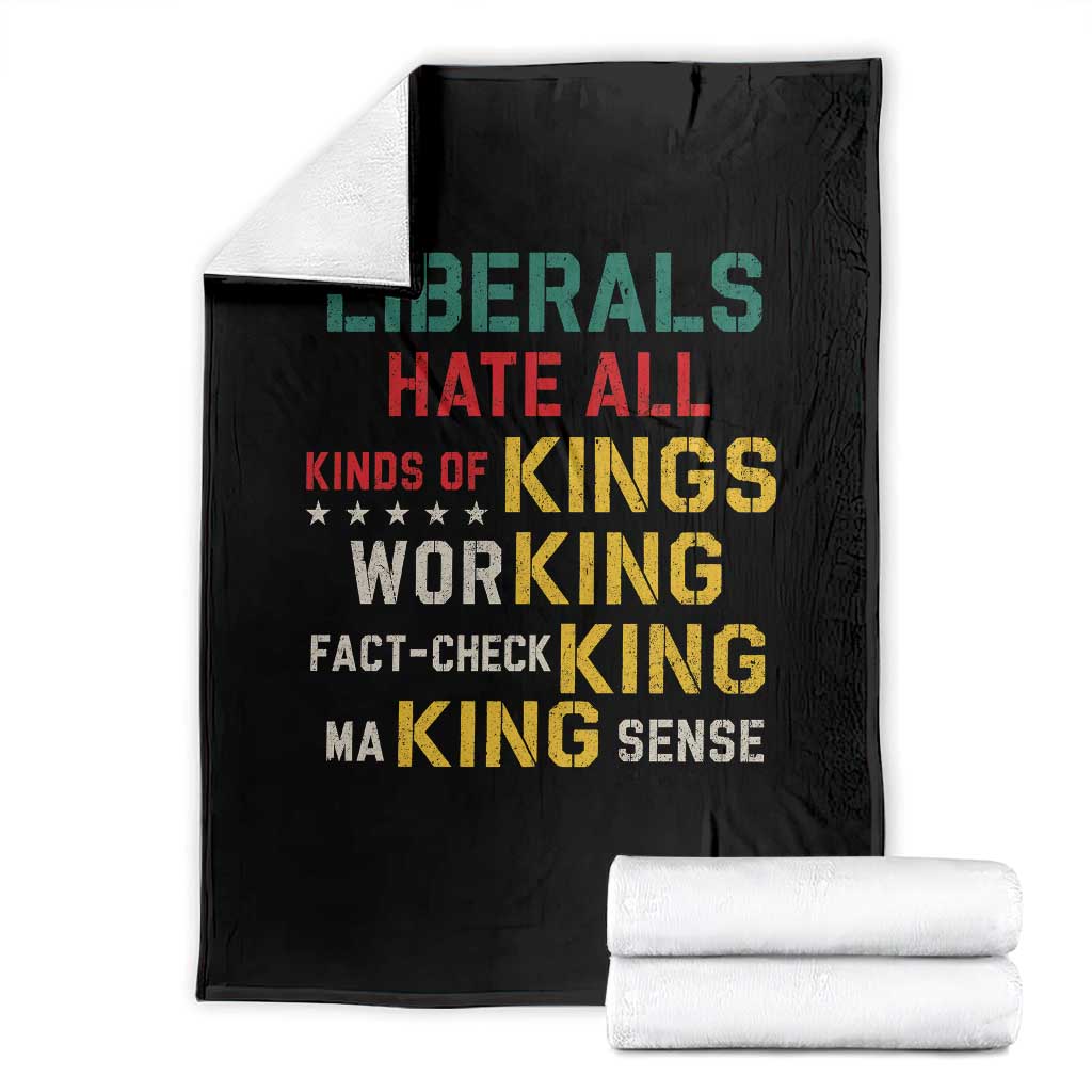 Liberals Hate All Kinds of Kings Funny Conservative Republican Throw Blanket TS11 Black Print Your Wear