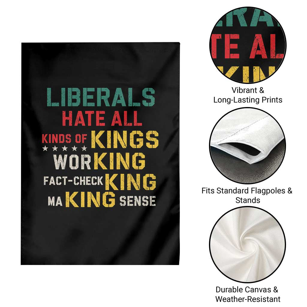 Liberals Hate All Kinds of Kings Funny Conservative Republican Garden Flag