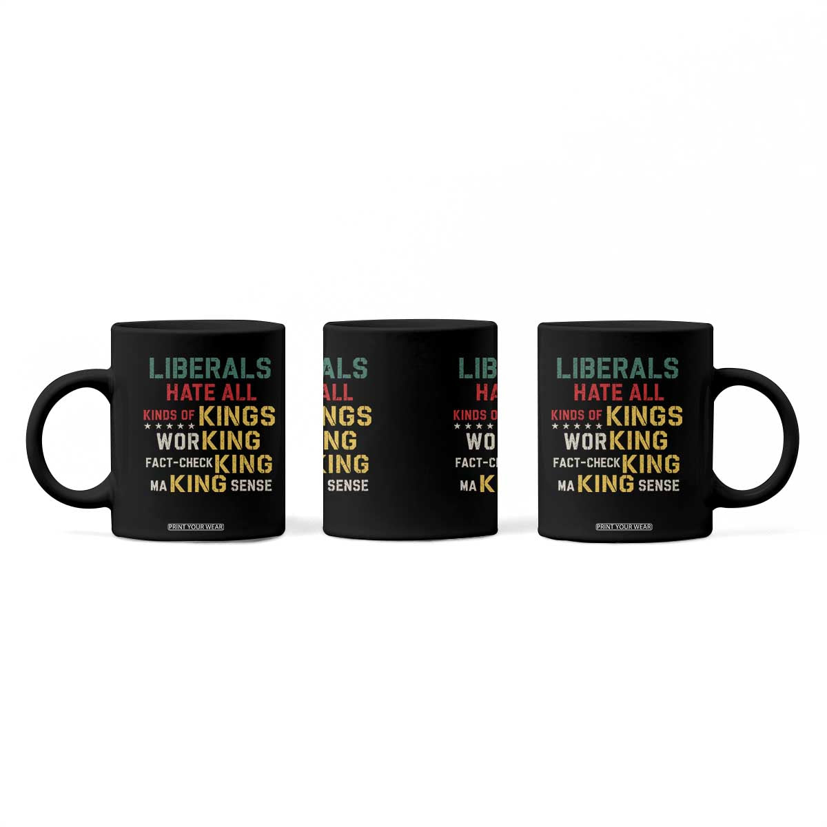 Liberals Hate All Kinds of Kings Funny Conservative Republican Coffee Mug