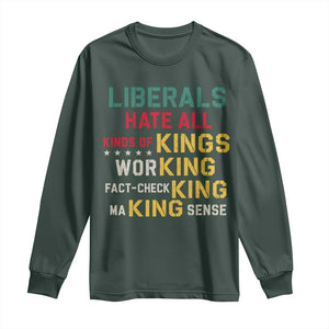 Liberals Hate All Kinds of Kings Funny Conservative Republican Long Sleeve Shirt
