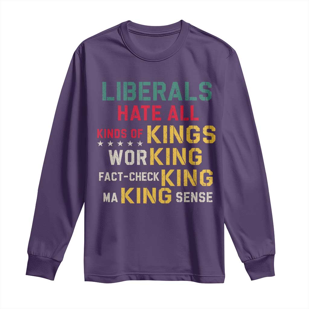 Liberals Hate All Kinds of Kings Funny Conservative Republican Long Sleeve Shirt