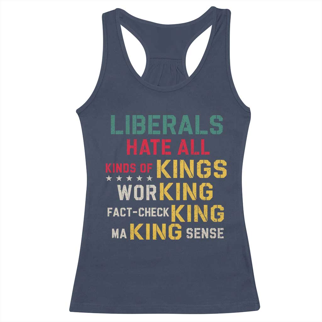 Liberals Hate All Kinds of Kings Funny Conservative Republican Racerback Tank Top