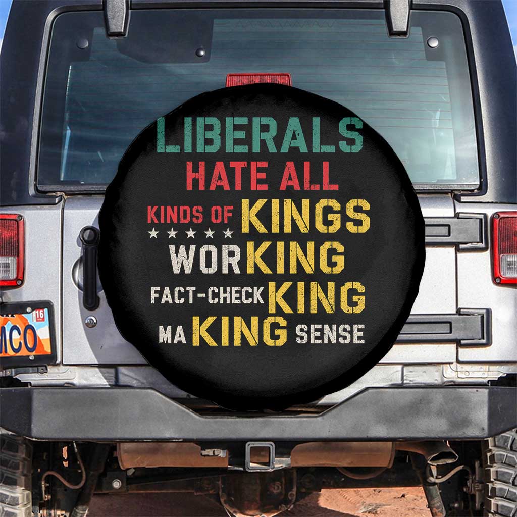 Liberals Hate All Kinds of Kings Funny Conservative Republican Spare Tire Cover TS11 No hole Black Print Your Wear