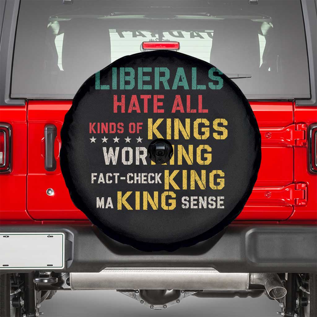 Liberals Hate All Kinds of Kings Funny Conservative Republican Spare Tire Cover