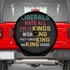 Liberals Hate All Kinds of Kings Funny Conservative Republican Spare Tire Cover