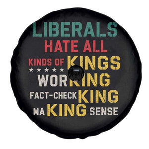 Liberals Hate All Kinds of Kings Funny Conservative Republican Spare Tire Cover