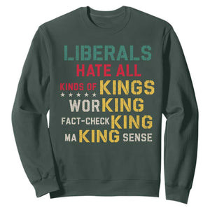 Liberals Hate All Kinds of Kings Funny Conservative Republican Sweatshirt