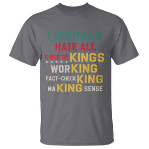 Liberals Hate All Kinds of Kings Funny Conservative Republican T Shirt