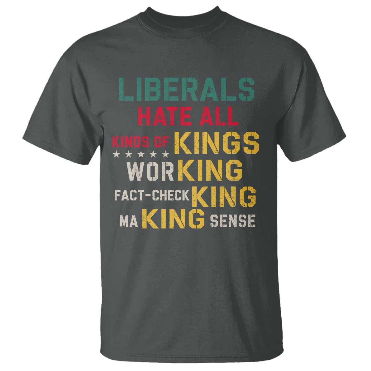 Liberals Hate All Kinds of Kings Funny Conservative Republican T Shirt