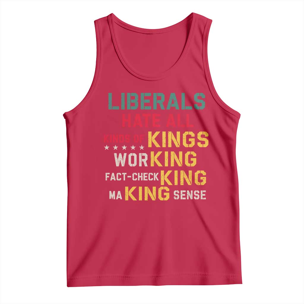 Liberals Hate All Kinds of Kings Funny Conservative Republican Tank Top