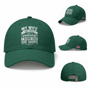My Wife And I Have A Workshop I Work And She Shops Baseball Cap Funny Husband Wife Relationship