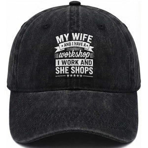 My Wife And I Have A Workshop I Work And She Shops Washed Cotton Baseball Cap Funny Husband Wife Relationship