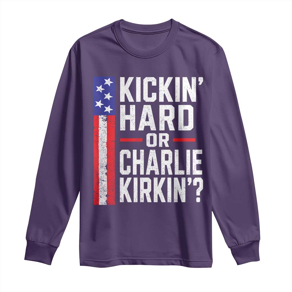 Funny Kickin Hard Or Kirkin US Political Long Sleeve Shirt Vintage American Flag