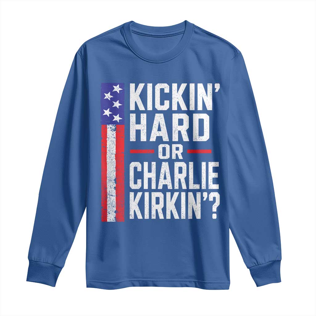Funny Kickin Hard Or Kirkin US Political Long Sleeve Shirt Vintage American Flag
